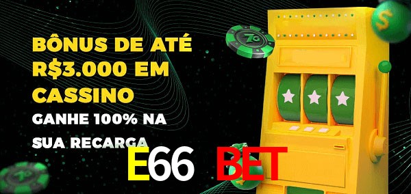 E66 Bet melhor bônus de depósito
